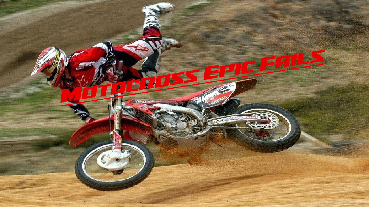 Motocross Epic Fails